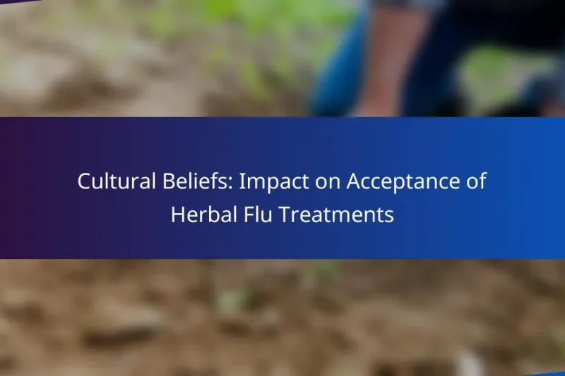 Cultural Beliefs: Impact on Acceptance of Herbal Flu Treatments