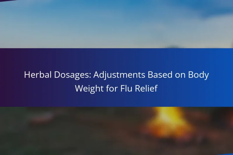 Herbal Dosages: Adjustments Based on Body Weight for Flu Relief