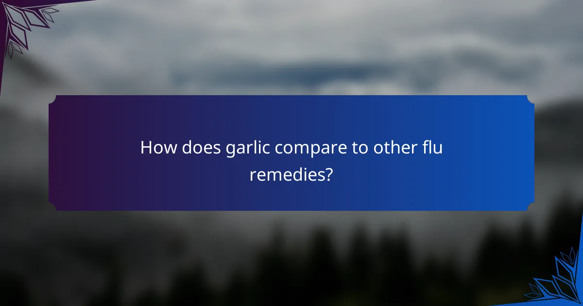 How does garlic compare to other flu remedies?