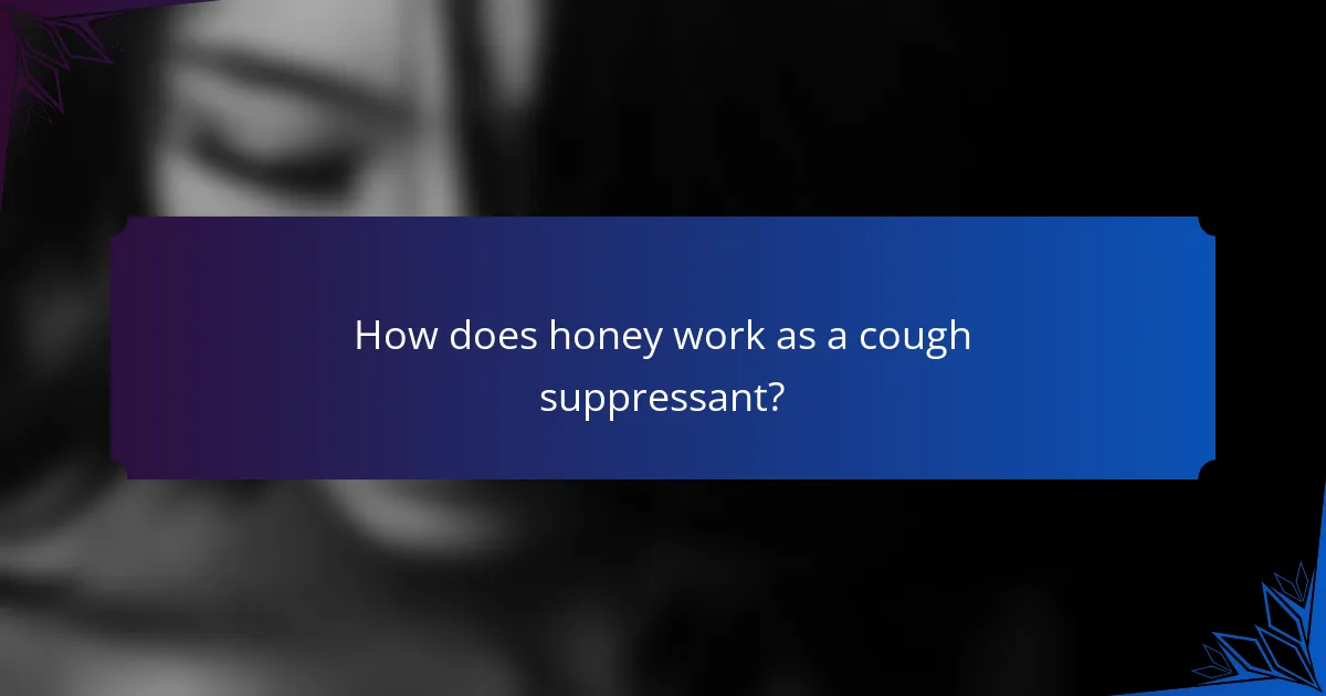 How does honey work as a cough suppressant?