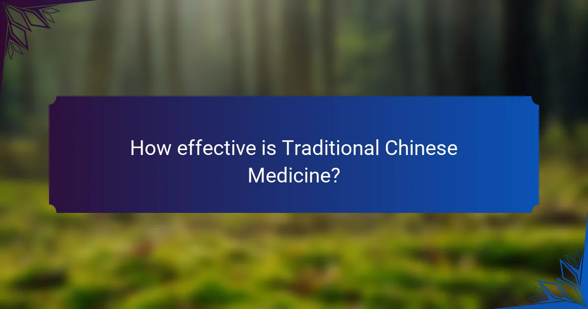 How effective is Traditional Chinese Medicine?
