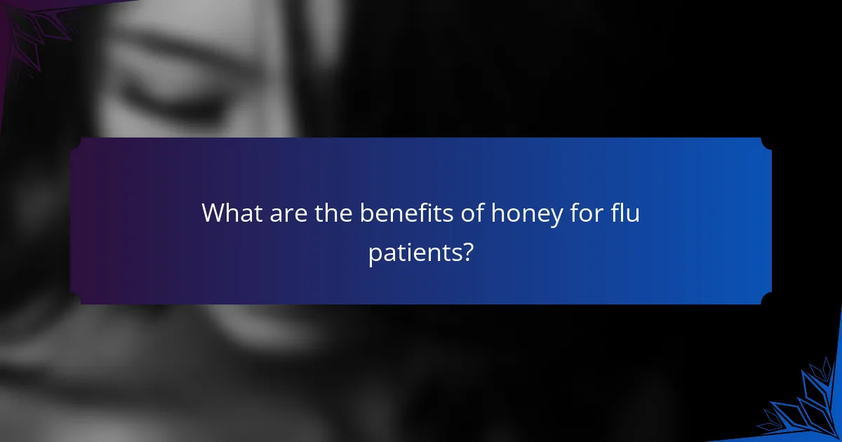 What are the benefits of honey for flu patients?