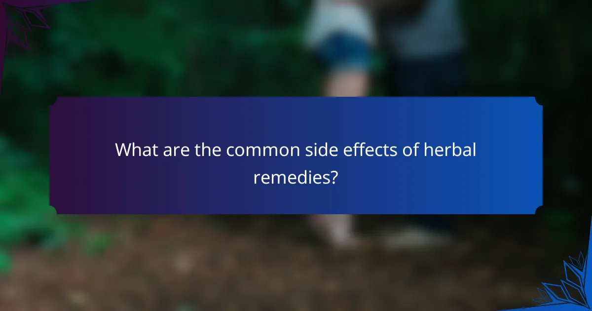 What are the common side effects of herbal remedies?